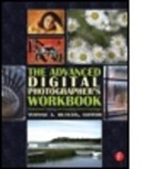 Yvonne J. Butler, Yvonne Butler, Yvonne J. Butler - Advanced Digital Photographer''s Workbook