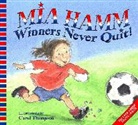 Mia Hamm, Mia/ Thompson Hamm, Carol Thompson - Winners Never Quit!