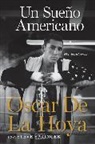 Oscar De La Hoya, Oscar De La/ Springer Hoya, Steve Springer - Un sueno americano