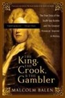 Malcolm Balen, Balen Malcolm - The King, the Crook, and the Gambler