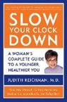 Judith Reichman - Slow Your Clock Down