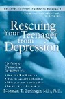 Norman T Berlinger, Norman T. Berlinger - Rescuing Your Teenager from Depression