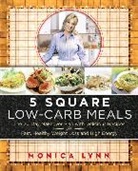 Monica Lynn - 5 Square Low-Carb Meals