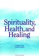 Cyndie Koopsen, Caroline Young - Spirituality Health and Healing