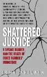 John Philpin - Shattered Justice