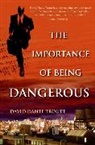 David Dante Troutt - The Importance of Being Dangerous