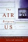 Deborah Johnson - The Air Between Us