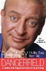 Rodney Dangerfield, Dangerfield Rodney - It's Not Easy Bein' Me