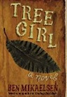 Ben Mikaelsen, Mikaelsen Ben - Tree Girl