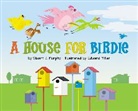 Stuart J Murphy, Stuart J. Murphy, Stuart J./ Miller Murphy, Edward Miller - A House for Birdie