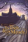 Rebecca Wade - The Theft & the Miracle