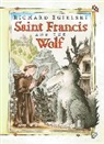 Richard Egielski, Richard Egielski - Saint Francis and the Wolf
