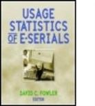 David C. (EDT) Fowler, David Fowler, David (Iowa State University Fowler, Fowler David - Usage Statistics of E-Serials