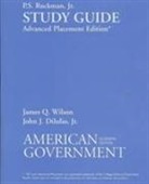 Not Available (NA), James Q. Wilson, Professor of Public Policy James Q (Pepperdine University) Wilson - Wilson American Government Printed Study Guide For Advanced Placement