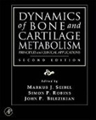 M. J. (EDT)/ Robins Seibel, Markus J. Robins Seibel, John P Bilezikian, John P. Bilezikian, John P. (Columbia University Bilezikian, Bilezikian John P.... - Dynamics of Bone and Cartilage Metabolism
