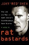 John "Red" Shea, John/ Wahlberg Shea - Rat Bastards