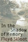 Floyd Skloot, Tobias Wolff - In the Shadow of Memory
