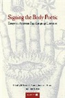 Dirksen Rose Bauman, H-Dirksen L. (EDT)/ Nelson Bauman, H-Dirksen L. Nelson Bauman, Dirksen Bauman, H-Dirksen L. Bauman, Jennifer Nelson... - Signing the Body Poetic