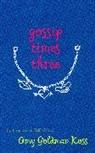 Amy Goldman Koss, Koss Amy Goldman - Gossip Times Three
