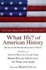 Robert Cowley - What Ifs? Of American History