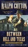 Ralph Cotton, Ralph W. Cotton - Between Hell and Texas