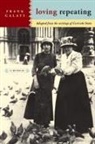 Frank Galati, Frank/ Stein Galati, Gertrude Stein, Frank Galati - Loving Repeating