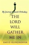 David Klinghoffer, Klinghoffer David - The Lord Will Gather Me In: My Journey