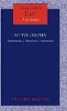 Stephen Breyer, Stephen G Breyer, Stephen G. Breyer - Active Liberty