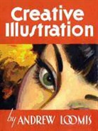 Andrew Loomis, William (ILT) Loomis, Andrew Loomis, William Loomis, Loomis Andrew - Creative Illustrations