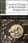 Matthew (EDT) Solomon, Matthew Solomon - Fantastic Voyages of the Cinematic Imagination