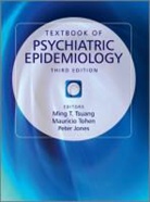 Ming T. Tsuang, Ming T. (EDT)/ Tohen Tsuang, Ming T. (University of California Tsuang, Ming T. Tohen Tsuang, Mt Tsuang, Peter Jones... - Textbook of Psychiatric Epidemiology