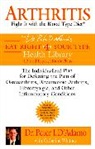 Peter J. Adamo, D&amp;apos, Peter J D'Adamo, Peter J. D'Adamo, Peter J. Dr D'Adamo, Catherine Whitney - Arthritis: Fight it with the Blood Type Diet