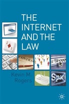 Kevin Rogers - The Internet and the Law