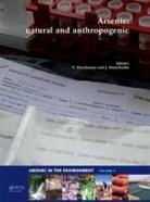 Eleonora DesChamps, Eleonora (Fundacao Estadual Do Meio Amb Deschamps, Eleonora Matschullat Deschamps, Eleonora DesChamps, Eleonora (Fundacao Estadual do Meio Ambiente (FEAM) Deschamps, Jarg Matschullat... - Arsenic: Natural and Anthropogenic