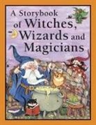 Nicola Baxter, Baxter Nicola, Ken Morton, Ken Norton - Storybook of Witches, Wizards and Magicians