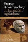Ron Pinhasi, Ron (EDT)/ Stock Pinhasi, Ron Stock Pinhasi, PINHASI RON STOCK JAY T, Ron Pinhasi, Jay T. Stock - Human Bioarchaeology of the Transition to Agriculture