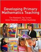 Peter Huckstep, Tim Rowland, Tim Huckstep Rowland, Tim Turner Rowland, Tim/ Huckstep Rowland, E Anne Thwaites... - Developing Primary Mathematics Teaching