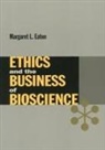 Margaret Eaton, Margaret L. Eaton, Eaton Margaret - Ethics and the Business of Bioscience