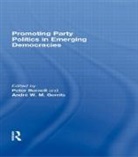 Peter (EDT)/ Gerrits Burnell, Peter (University of Warwick Burnell, Peter Gerrits Burnell, BURNELL PETER GERRITS ANDRE W M, Peter Burnell, Peter (University of Warwick Burnell... - Promoting Party Politics in Emerging Democracies
