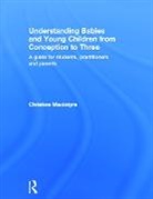 Christine Macintyre, Christine (Moray House School of Educat Macintyre, Christine (Moray House School of Education Macintyre, Macintyre Christine - Understanding Babies and Young Children From Conception to Three
