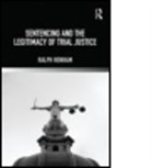 Professor Ralph Henham, Ralph Henham, Ralph (Nottingham Trent University Henham, HENHAM RALPH - Sentencing and the Legitimacy of Trial Justice
