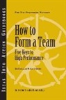 Center for Creative Leadership (CCL), Kim Kanaga, Michael E. Kossler - How to Form a Team