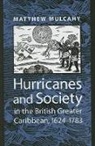 Matthew Mulcahy - Hurricanes And Society in the British Greater Caribbean, 1624-1783