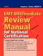 Aaos, American Academy Of Orthopaedic Surgeons, Stephen J. Rahm, Stephen J. Aaos Rahm, Stephen J. American Academy of Orthopaedic S Rahm - Emt-Intermediate Review Manual for National Certification