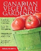 Douglas Green - Guide to Canadian Vegetable Gardening