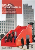 Claire Colomb, Claire (University College London Colomb, Colomb Claire - Staging the New Berlin