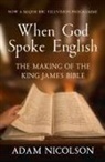 Adam Nicolson, NICOLSON ADAM - When God Spoke English