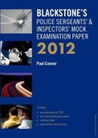 Paul Connor - Blackstone''s Police Sergeants'' & Inspectors'' Mock Examination Paper