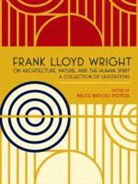 B PFEIFFER, Bruce Brooks (EDT) Pfeiffer, Frank Lloyd Wright, Bruce Brooks Pfeiffer - Frank Lloyd Wright on Architecture, Nature, and the Human Spirit