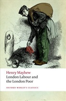 Robert Douglas-Fairhurst, Henry Mayhew, Robert Douglas-Fairhurst, Robert (Fellow and Tutor in English Douglas-Fairhurst - London Labour and the London Poor